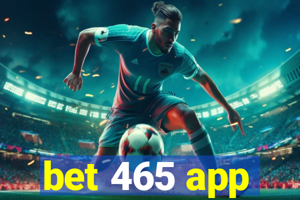 bet 465 app